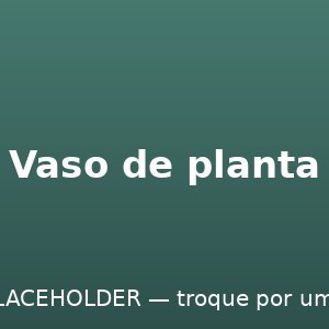 Vasos para plantas de banheiro